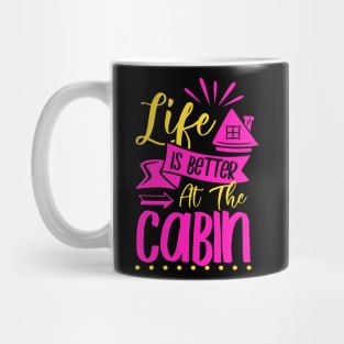 Life Is Better In The Cabin Tiny House Cozy Hygge Mug